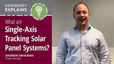 Dewberry Explains Single-Axis Tracking Solar Panel Systems